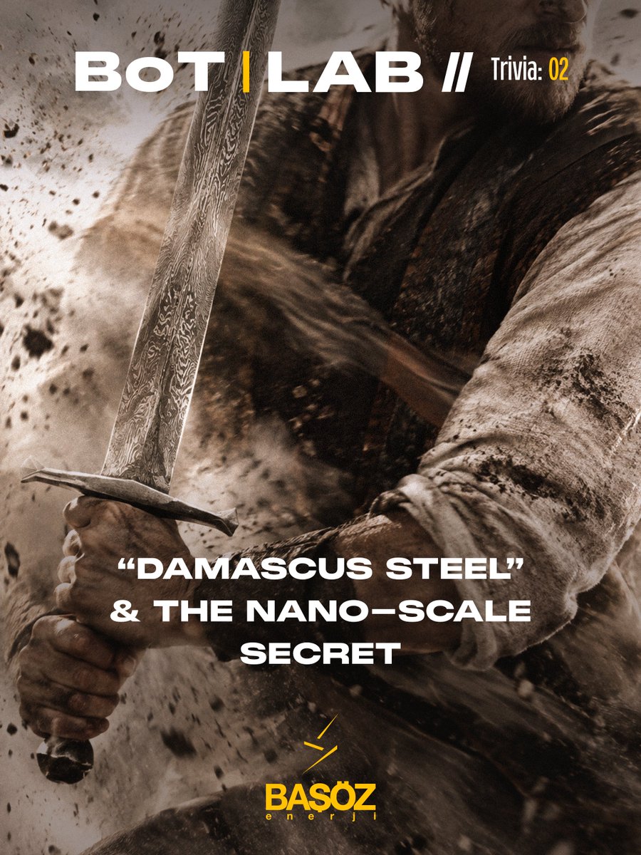basozenerji's tweet photo. BoT LAB // Trivia 02

“Damascus Steel” &amp; The Nano-Scale Secret ⚔️
 Centuries later, modern technology revealed another fascinating detail: nano-scale structures hidden within the steel.

#BaşözEnerji #SteelsJourneyToEnergy #BoTLAB #Trivia https://t.co/0OmwuZT4Vq