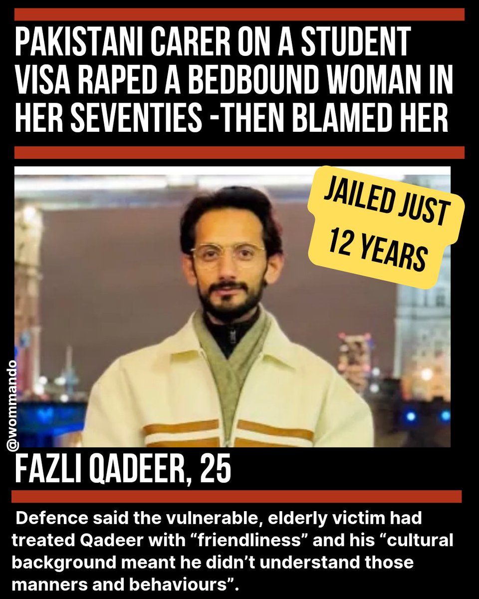 Wommando's tweet photo. ⚠️HORRIFIC⚠️: Apparantly his "culture" understands that an elderly vulnerable woman being "friendly" meant he could rape her.

➡️Pakistani student, Fazli Qadeer, 25, has been jailed after being convicted of raping a bedbound woman in her 70s while working as a carer in Bristol.

Qadeer attacked the woman while her family were away, then denied it and claimed that she had sexually assaulted him!

In mitigation, his defence said the victim had treated Qadeer with "friendliness" and his "cultural background meant he didn’t understand those manners and behaviours".

She said his "background and cultural upbringing" should be taken into account. [Why? They weren't taken into account when he requested to come here!]

The devastated victim described suffering severe nightmares, fear and anxiety since the attack.

Qadeer has been jailed for just 12 years(!!) and apparently his immigration status will be reviewed after his sentence. I'll believe it when I see it.

Not only has such depravity been permitted to flood the UK - they've been given direct access to our most vulnerable in society.

I am fcking DONE.
