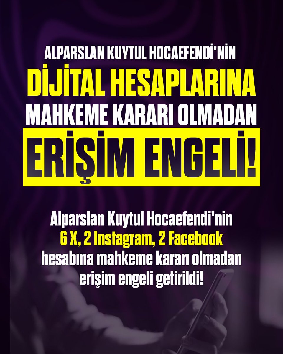 eslem20164923's tweet photo. ALPARSLAN KUYTUL HOCAEFENDİ'NİN
DİJİTAL HESAPLARINA MAHKEME KARARI OLMADAN
ERİŞİM ENGELİ!

Alparslan Kuytul Hocaefendi'nin 6 X, 2 Instagram, 2 Facebook hesabına mahkeme kararı olmadan erişim engeli getirildi!

Xi SerbestBırakın
SansürYasası SusYasası
#TurkeyBlocksSocialMedia https://t.co/dydVMe0aS9