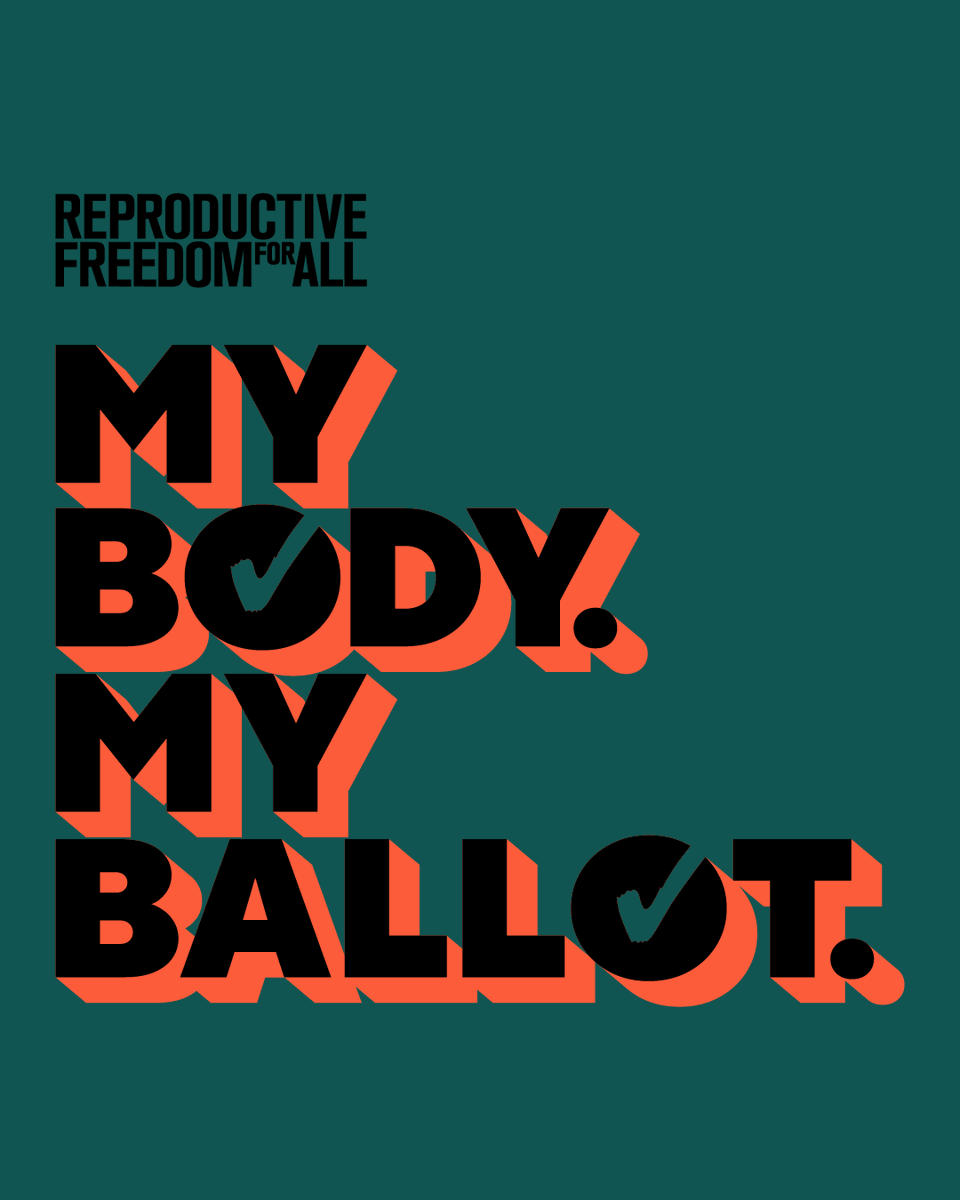 A poster with "Reproductive Freedom for All" at the top left. The bold, large text reads "My Body. My Ballot." with checkmarks inside the letters "O" in "Body" and "Ballot." The background is dark teal, and the text is black with red-orange shadows.