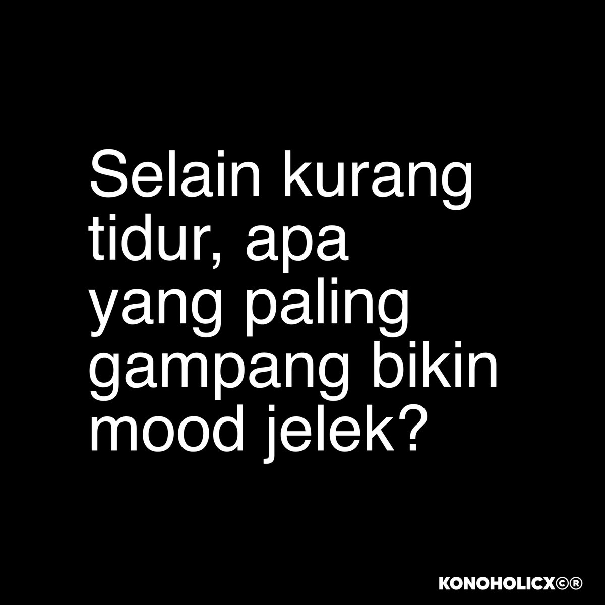 konoholicx's tweet photo. yg bikin mood jadi jelek... https://t.co/9oryRSapLm