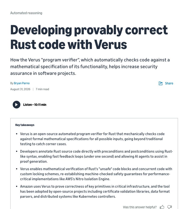 Image: Developing provably correct Rust code with Verus
> Verus is an open-source Rust verifier that proves code matches mathematical specs for all inputs, enabling fast, machine-checked correctness even for unsafe and concurrent code.