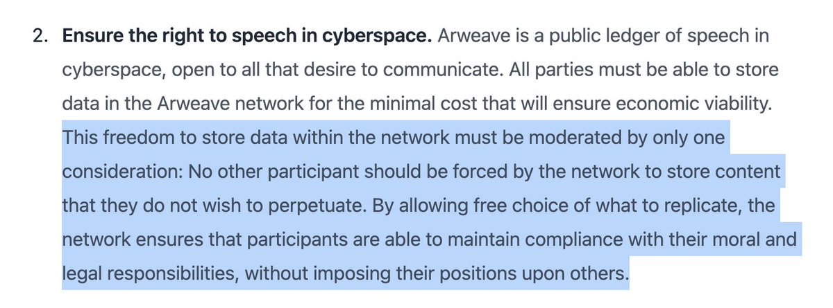 samecwilliams's tweet photo. Two observations:

1. Anything hosted on AO inherits the Arweave principles: https://t.co/mBbdIpsb1G

See principle 2. People should not store data -- whatever it pertains to -- that breaches their moral and legal responsibilities. This is our mutual contract and it stands as much today as at any other time.

2. This was something I was very concerned with personally after trying GPT-2 at the end of 2019. I think the 'risk' from AI's rise is real, but likely won't play out as people expect it to. As regards Arweave, though, after thinking about it carefully I do not see that it changes the risk factors at all. The reason is simple: Decentralized computer or not, a rogue AI would replicate itself as a virus by preference. Each replication that is hidden on a machine somewhere on the internet is added resilience for such an intelligence. If it was remotely intelligent enough to get close to harming humans at all, it would also be vastly smarter than needing Arweave to help orchestrate replication for it.

Arweave helps data that does not fight for itself to survive long-term. Malicious, intelligent data that fights for itself simply wouldn't need it.