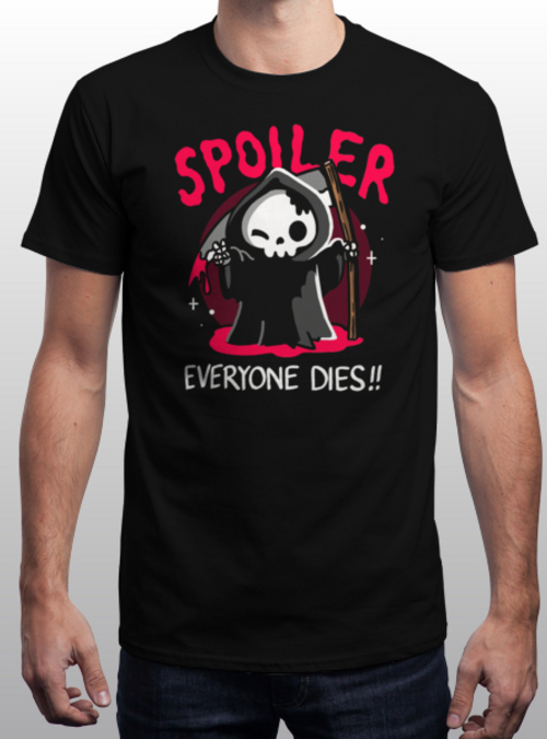qwertee's tweet photo. "Spoiler..." is today's tee on https://t.co/LdSWa6Ss6H RePost for a chance at a FREE TEE! https://t.co/Gk2VVP8w9B