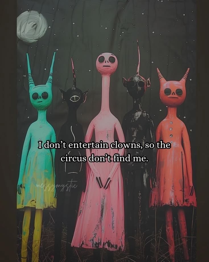 NChloegirl's tweet photo. I don’t entertain clowns,so the circus don’t find me. https://t.co/CpxUYSpZ3V