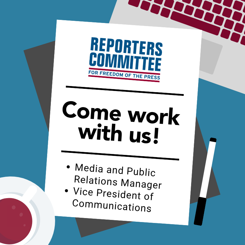 A flyer from the Reporters Committee for Freedom of the Press invites applications for Media and Public Relations Manager and Vice President of Communications. The flyer is positioned on a desk with a laptop and a cup of coffee.
