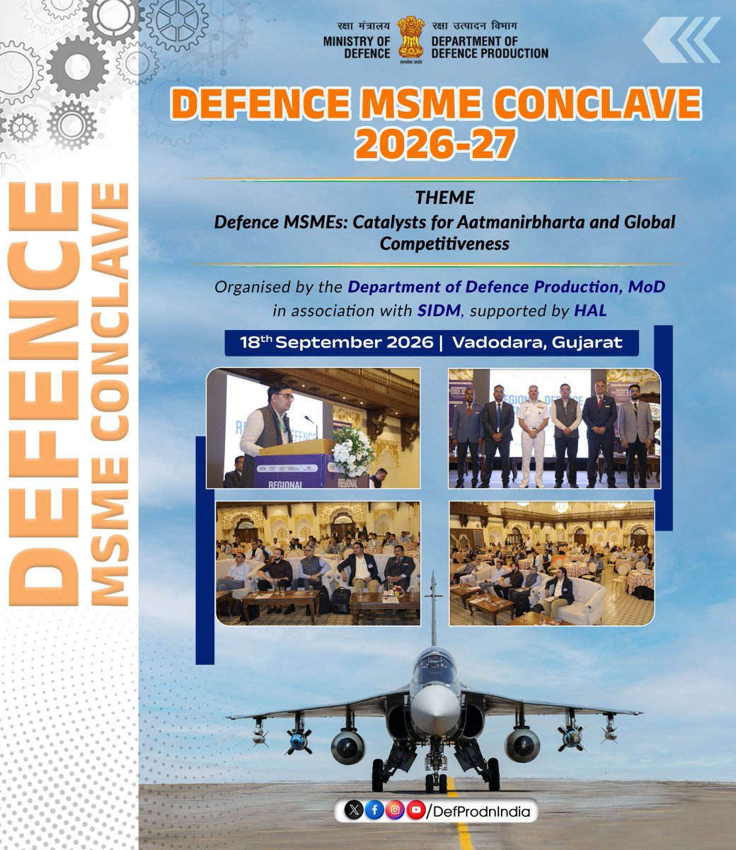 DefProdnIndia's tweet photo. To advance India’s journey towards Aatmanirbharta in defence production, the Defence MSME Conclave was held on 18 September 2026 in Vadodara, Gujarat, under the theme ‘Defence MSMEs: Catalysts for Aatmanirbharta and Global Competitiveness.’

Organised by the Department of Defence Production (DDP), Ministry of Defence, in association with Society of Indian Defence Manufacturers (#SIDM) and supported by Hindustan Aeronautics Limited (#HAL), the conclave brought together representatives from DDP, Government of Gujarat, DIO, DoS, DGQA, SIDBI, HAL and DPIIT, Ministry of Commerce & Industry. 

The deliberations focused on MSME schemes, policies and purchase preferences, supply chain resilience, quality assurance, innovation and R&D opportunities through iDEX, GeM procurement, financing schemes and institutional support, reaffirming the collective commitment to building a robust and globally competitive defence manufacturing ecosystem. 

#DefenceMSMEConclave #DefenceProduction #AatmanirbharDefence #AatmanirbharBharat #MSMEs #DefenceManufacturing #Indigenisation #Innovation