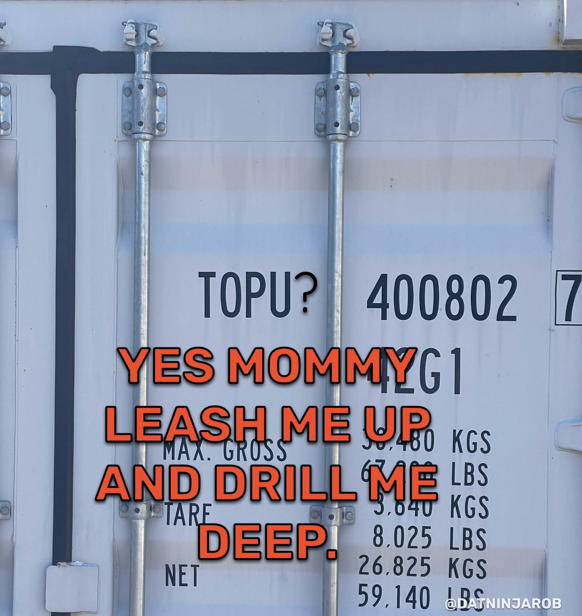 DatNinjaRob45's tweet photo. This shipping container read my mind. #bottom #submissive #drillmedeep https://t.co/xcyJm0CjhV