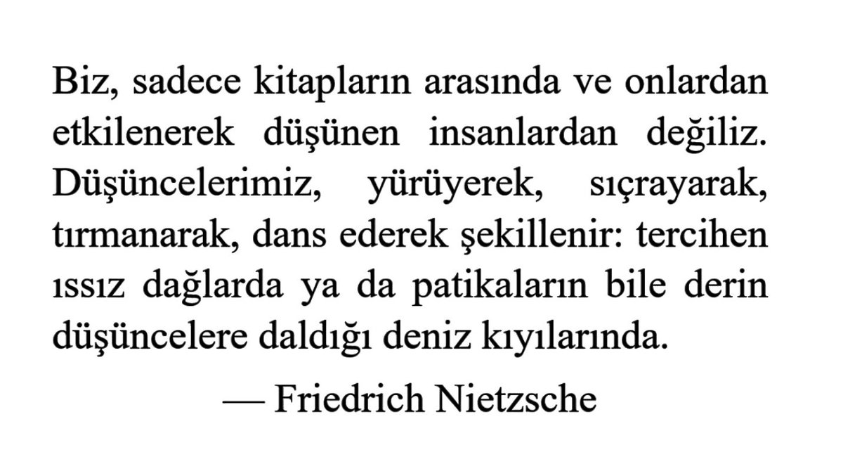 avuntusaati's tweet photo. Hareketsiz yaşam günahtır. Yalnızca yürürken gelen düşüncelerin değeri vardır. Friedrich Nietzsche https://t.co/ETAkrUjmvt