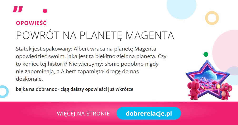 DobreRelacje's tweet photo. 🪐 A co dalej z Albertem?

Na planecie Magenta trawa jest różowa, a powietrze pachnie maliną. Wszyscy czekają tam na jego opowieści. Ale Albert nie spieszy się z powrotem: ma tu Matyldę i dzieci, które rozumieją madżentański.

Ta historia się nie kończy 💛 https://t.co/zGiUezZFBF