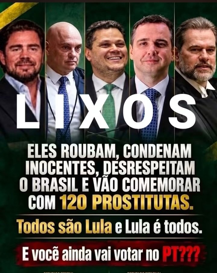 Akeleabrassu's tweet photo. A farra do playboy dos políticos do Lula e agora quer tirar o dele da reta.🐙
#ForaPT. João Campos. Toffoli.
Alexandre de Moraes. Davi Alcolombre. Rodrigo Pacheco. 
Kassio Nunes Marques. Kogos.
 Groenlândia. Gilmar Mendes. 
 Zema. Fora Lula. Flávio do INSS. 
PCC E CV. Gilmar Mendes. Putin. 
Donald Trump. ESTADOS UNIDO
Cuba. Paulo Gonet. Mito. PSOL. 
 22 Flávio Bolsonaro. #LULA13.
#FlávioPresidente. É 13. PSDB. 
Primeiro Turno. América Latina. 
#ForaLulaLadrão. Flávio 22. Grok. Ricardo Salles.  Governo. PCC E CV Amazônia. Ciro Nogueira. Em 2022
Os EUA. Biden. Cuba. OTAN. Folha. Daniel Vorcaro. Lule. Mentiroso. Requião Filho. #boralula. Floripa
Hugo Motta. Ricardo Couto. AbinBrasil Precisa do Lula ⁉️ Bozo. USAID. RAQUEL. Mireu. Chico César.