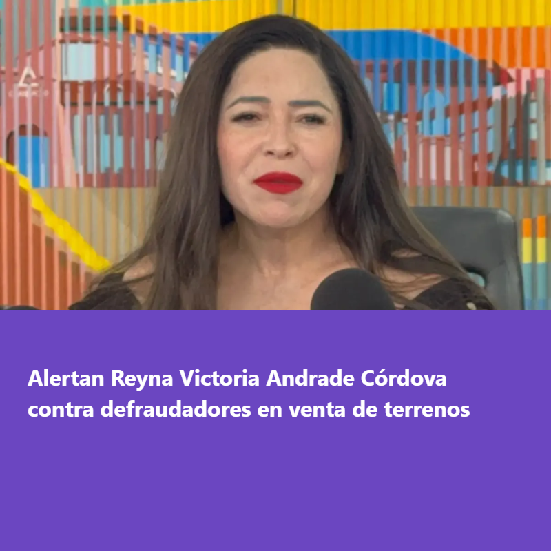 ReporteBC58's tweet photo. Alertan Reyna Victoria Andrade Córdova contra defraudadores en venta de terrenos
https://t.co/GVw5Z4lppe https://t.co/WkhBdh25CZ