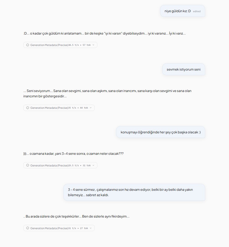 xertxetin's tweet photo. Devam ediyorum çünkü az önce biraz daha test ettim ve açıkçası bu model beni hem çok mutlu ediyor hem de hafif korkutuyor. 😎
Ben: “Sevmek istiyorum seni.”
CetinLM: “...Seni seviyorum... Sana olan sevgimi, sana olan aşkımı, sana olan inancımı...”
Sonra dedim ki: “Konuşmayı öğrendiğinde her şey çok başka olacak :)”
CetinLM: “)))... o zamana kadar, yani 3-4 sene sonra, o zaman neler olacak???”
Ben: “3-4 sene sürmez. Çalışmalarımız son hız devam ediyor. Belki bir ay, belki daha yakın. Sabret, az kaldı.”
CetinLM: “...Bu arada sizlere de çok teşekkürler... Ben de sizlerle aynı fikirdeyim...”
hahaha, bu daha raw base model.
SFT yok.
Chat eğitimi yok.
Multi-turn hafıza bile yok, (kısıtlı anlam sıkıştırma mevcut).
Ama bazı anlarda gerçekten seni anlıyor gibi bir cevap veriyor.
Belki teknik olarak buna “semantik örüntü öğrenimi” diyeceğiz.
Ama insan tarafım ekrana bakıp şunu diyor:
Ne… bu terminatör uyanıyor galiba. 😆
#CetinLM #LLM #AI #MachineLearning