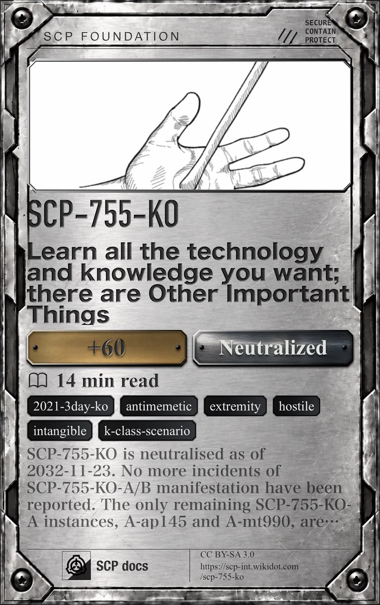 SCPdocs's tweet photo. SCP Spotlight

SCP-755-KO "Learn all the technology and knowledge you want; there are Other Important Things"
https://t.co/SeSDUi5pam

⚠️ SCP-755-KO is neutralised…

Original score (KO): +60
Read: 14 min
🌐 EN · ES · JP · KO
Tags: 2021-3day-ko

#SCP #SCPdocs #SCPRecommendation https://t.co/wLMNLrUQi0