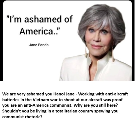 IBSlaminJ's tweet photo. @SEzra31589 Hanoi Jane the traitor actress from hoolywad is once again spreading her lies - don't like this communist fool you folks, she could easily replace any communist dictator https://t.co/fueq8qB5WZ