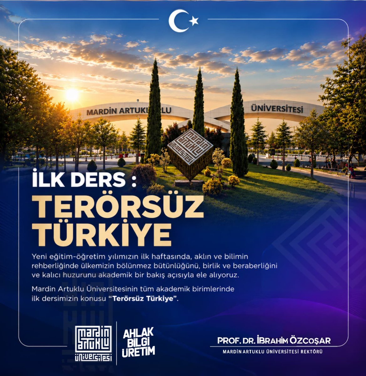 ibrahimozcosar's tweet photo. İlk Dersimiz: Terörsüz Türkiye

Yeni eğitim-öğretim yılının ilk dersinde, Terörsüz Türkiye idealini; birlik, kardeşlik ve ortak gelecek perspektifiyle ele alıyoruz.

Milletimizin huzurunu, vatanımızın bütünlüğünü ve evlatlarımızın güvenli yarınlarını önceleyen bir anlayışla; aklın, bilginin ve sağduyunun rehberliğinde bu ortak iradeyi güçlendirmeyi hedefliyoruz.

Yeni akademik yılın ülkemiz, milletimiz ve üniversitemiz için hayırlara vesile olmasını diliyorum.

#Yükseköğretim #TerörsüzTürkiye #MardinArtukluÜniversitesi