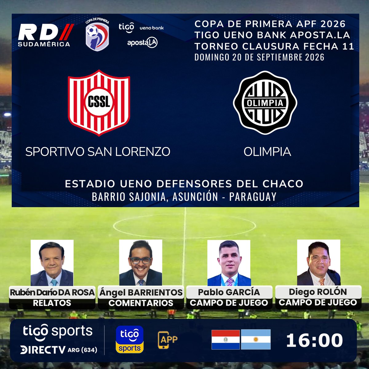 deportiva_sur's tweet photo. #CopaDePrimeraAPF 2026 🇵🇾
#SportivoSanLorenzo vs #Olimpia
🎙️ Relatos: @DaRosaRuben
🎙️ Comentarios: @AngBarrientos
🎙️ Campo de Juego: @Pablo90Garcia y @diegorolcan86
📺 TV: @TigoSportsPY - @DIRECTVLA Señal 634 (🇦🇷)
💻📱 @TigoSportsPY APP
#️⃣ #TigoSportsPY https://t.co/Ctr6ZQj85Z
