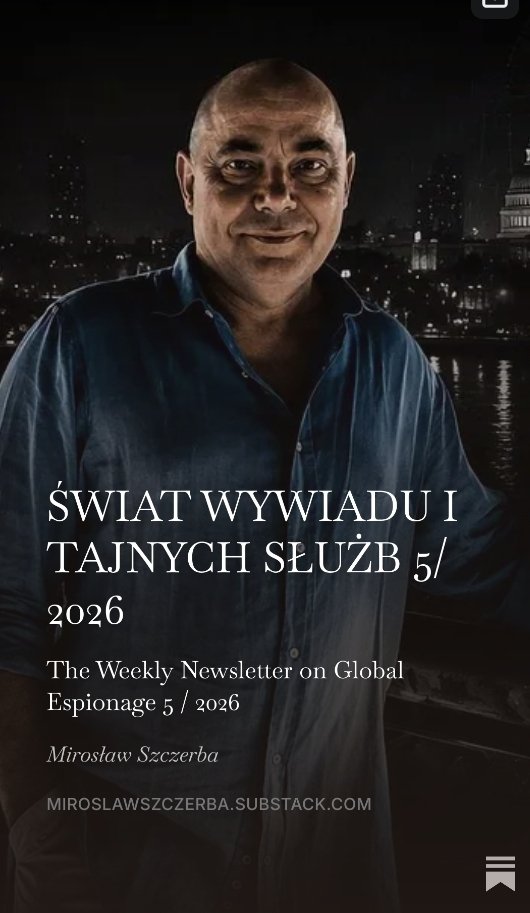 mirek_szczerba's tweet photo. Witam i zapraszam Państwa na newsletter:

ŚWIAT WYWIADU I TAJNYCH SŁUŻB 5 / 2026. 

1️⃣ Włochy wydaliły dwóch Rosjan. 
Co wiadomo o ludziach z ambasady ? 
Znakomity ,analityczny artykuł red @MarcinTyc dodatkowo z moim komentarzem. 

2️⃣ Greckie władze aresztowały płk Christosa Flessasa pod zarzutem szpiegostwa na rzwcz Chin . @spycraft101 , @LukasKobierski @siwik_robert 

3️⃣ Romans oficera NATO na Tinderze uruchomił alert w jednej z brytyjskich baz wojskowych. 

4️⃣ Niemiecki raport wywiadowczy ostrzega przed rosnącym zagrożeniem ze strony Chin i Rosji . @LukasKobierski @siwik_robert

5️⃣ Finlandia zatrzymała dwóch mężczyzn za szpiegostwo. 

6️⃣ Trwają przesunięcia kadrowe w bułgarskiej Agencji Wywiadu. 

7️⃣ Havas Paris uruchomił dział francuskiego wywiadu korporacyjnego.

8️⃣ Ursula van der Leyen organizuje jednostkę wywiadu I mianuje jej szefa.

9️⃣ Zaginione części do myśliwce F-35 "ladują" w Hongkongu. @LukasKobierski @siwik_robert

1️⃣0️⃣ NSA rozpoczyna restrukturyzację. 

1️⃣1️⃣ Izraelski Cognyte zabezpiecza kontrakt o wartości 10 mln dolarów z długoletnim klientem ds bezpieczeństwa narodowego APAC. 

Prof @AGasztold , dr @BeataGWinter,gen @A_Pawlikowski ,dr @JRaubo  ,gen @MaciejMatexj , płk @Maciej_Korowaj @AWgovPL @ABW_GOV_PL @JacekDobrzynski  , płk @matysiakmaciej, płk @przemkolesniak płk 
@Kafir_PL , prof @PGasztold , prof @DanielBockowski , 
red  @Piotr_Malecki , red @wjakobik, red  @Piotr_Maciazek , @SamselMarcin  , red @august_zywczyk,  @PTBNonLine

Pozdrawiam i zapraszam do subskrypcji mojego kanału na Substacku. 
Mirek Szczerba 
👇
https://t.co/lPD61VMSn7 

Pełne informacje oraz trzy poprzednie newslettery z numerami 1/ 2026 do 4/ 2026 znajdą Państwo także pod tym konkretnym linkiem do zakładki na mojej stronie internetowej. 
👇
https://t.co/S0zgQGHLgl…
#BiałyWywiad #OSINT #HUMINT #Newsletter