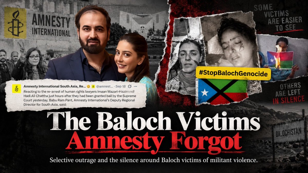tequieremos's tweet photo. Human rights are supposed to be universal. Yet in Balochistan, one increasingly gets the impression that some victims qualify for international outrage, while others barely qualify for remembrance.

On September 18, Amnesty International issued an emphatic statement on the re-arrest of Imaan Mazari-Hazir and Hadi Ali Chattha, describing their detention as politically motivated and demanding their immediate release. Amnesty has repeatedly issued urgent actions and public statements concerning Imaan Mazari, Mahrang Baloch, Baloch activists, enforced disappearances, and restrictions on protest.

There is nothing wrong with scrutinising the state; that is precisely what a human-rights organisation should do. The question, however, is why the same moral vocabulary becomes so difficult to find when the perpetrator is the terrorist.

Consider Bibi Hanifa and her 17-year-old daughter, Hafsa. They were murdered inside their home in Nushki in August. Contemporary police reporting initially described the killers as unidentified and said the motive remained under investigation. Balochistan's women parliamentarians subsequently condemned the killings as an attack on humanity and explicitly questioned the silence surrounding them.

Where was the comparable international campaign for them? Where were the graphics, urgent actions, statements, hashtags, and carefully worded demands for accountability?

And they are hardly the only civilians disappearing from the international human-rights narrative. During the BLA's coordinated attacks across Balochistan in January 2026, Reuters reported that 18 civilians were killed, including women and children. The BLA claimed responsibility for the wider operation.

Amnesty's own current Pakistan overview acknowledges that militant attacks have killed civilians in Balochistan. Yet its highly visible casework concerning the province overwhelmingly focuses on alleged state abuses, activists, detention, protest restrictions, and disappearances. That distinction deserves scrutiny.

Because a Baloch civilian does not acquire fewer human rights merely because his murderer carries a separatist flag rather than a government uniform. A Baloch mother murdered by militants is still a Baloch woman; a policeman is still a human being; a teacher does not stop possessing rights because militants call him a collaborator; and a labourer's children do not become geopolitically inconvenient footnotes because acknowledging their deaths complicates a fashionable narrative.

This is where the language of "Baloch rights" sometimes becomes strangely selective. The separatist activist confronting the Pakistani state becomes internationally legible, while the Baloch civilian murdered by an armed separatist organisation can become almost invisible.

That is not a defence of unlawful detention, enforced disappearance, or abuse by the state. Those allegations must be investigated precisely because rights are universal. But universality has to work in both directions.

Otherwise, "human rights" slowly ceases to describe a moral principle and starts looking like a filter through which politically useful victims are amplified while inconvenient victims are backgrounded. And that has consequences beyond hypocrisy: it affects how the conflict itself is understood.

If international audiences repeatedly encounter one Baloch identity, the detained activist, the disappeared student, the grieving family confronting the state, but rarely encounter the Baloch teacher, policeman, elder, worker, woman, or child killed by militants, they are not being shown the complete human cost of the conflict. They are being shown a curated one. That is precisely why Balochistan needs a victim-centred human-rights narrative rather than an actor-centred one.