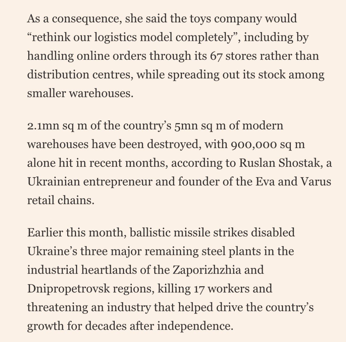RALee85's tweet photo. “2.1mn sq m of the country’s 5mn sq m of modern warehouses have been destroyed, with 900,000 sq m alone hit in recent months, according to Ruslan Shostak…

Earlier this month, ballistic missile strikes disabled Ukraine’s three major remaining steel plants in the industrial heartlands of the Zaporizhzhia and Dnipropetrovsk regions…

‘As of today, [Ukraine] doesn’t have a steel industry any more,’ Oleksandr Vodoviz, head of the chief executive’s office at Metinvest…

‘They knew everything about the plant, they knew exactly where to hit,’ Vodoviz said. Ballistic missiles targeted the blast furnaces at the three plants, including two owned by Metinvest and an ArcelorMittal factory in Zelenskyy’s native city of Kryvyi Rih. 

Metinvest and ArcelorMittal said the factories — which together made up 90 per cent of the country’s steel output — were now idle…

Russia’s blockade of the Black Sea is also costing Ukraine about 1.5 per cent of GDP, according to government estimates. Agriculture minister Taras Vysotskyi said alternative routes allowed Ukraine to export only 40 per cent of its normal agricultural volumes.”
@fabrice_deprez
https://t.co/jYOeSONEmm
