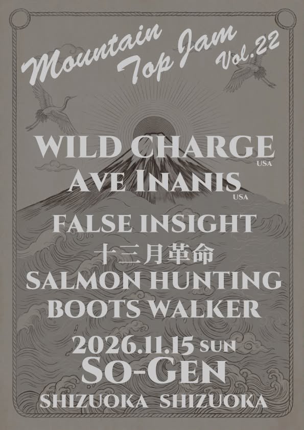 sougen0228's tweet photo. MOUNTAIN TOP JAM Vol.22

2026.11月14日（Sat）騒弦（静岡県静岡市）
2026.11月15日 （Sun） 騒弦（静岡県静岡市）
2026.11月21日 （Sat）騒弦（静岡県静岡市）

【ACT】

2026.11.14（SAT）

MYSTERY (AUSTRALIA)
Ch!x (AUSTRALIA)
No Bull (AUSTRALIA)
Soul Spice
クテノサウラ
C-side Normal
BOOTS WALKER

2026.11.15（SUN）

Wild Charde (USA)
Ave Inanis (USA)
FALSE INSIGHT
十三月革命
SALMON HUNTING
BOOTS WALKER

2026.11.21（SAT）

HEAVEN (AUSTRALIA)
Karly Jewell (AUSTRALIA)
Sheer Chance (AUSTRALIA)
STRIX
Go5-T
HOWLING SHEEP
ObottimA
BOOTS WALKER

開場 15:30   開演 16:00

前売￥3,000（入場時１ドリンク代必要）
当日￥3,500（入場時１ドリンク代必要）

３日間通し券￥7,000（各日入場時１ドリンク代必要）
２日間通し券￥5,000（各日入場時１ドリンク代必要）