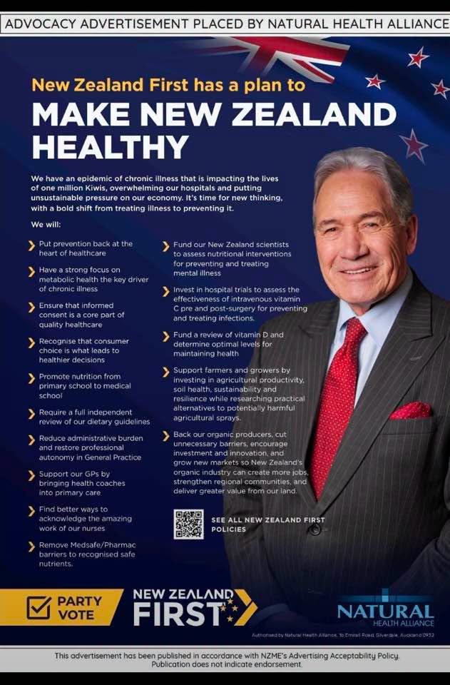 HopeRising19's tweet photo. NZ FIRST ANNOUNCES A DRAMATIC SHIFT IN PROPOSED HEALTH POLICY...
When you pick up a copy of today's NZ Herald, look out for THIS full page announcement.....and be careful not to choke on your latte.
This is something PROFOUNDLY DIFFERENT to the "same old, same old" health policy wheeled out every election cycle.
More money
More nurses and doctors
More AMBULANCES AT THE BOTTOM OF THE CLIFF
Every New Zealander is currently suffering the reality of a health system in complete crisis and collapse.
Too many sick people....not enough money and resources to care for them
But what if a party was brave enough to revolutionise our approach to BUILDING HEALTH rather than mopping up the sickness at the other end?
NZ First has just announced exactly such a pivot in their new health policy.
Shifting the focus from the brokenness at the bottom of the health cliff....to building a robust, life long fence at the top of it.
PREVENTION INSTEAD OF CURE
New policies:
*a strong focus on metabolic health as a driver of chronic disease
*a focus on the importance of INFORMED CONSENT for all health care
*promote nutrition from primary school to medical school
*a full independent review of NZ dietary guidelines
*bringing health coaches into primary practice
*fund NZ scientists to research nutritional intervention for PREVENTING AND TREATING MENTAL ILLNESS
and much, much more.
After 35 years as a Naturopath, witnessing the power of lifestyle medicine over and over again....
This is a moment I never believed I would witness in New Zealand
Thank you New Zealand First for the courage to step out and propose a completely new paradigm for a genuinely healthy New Zealand.
Start with the policy shift then follow through with the action...please
WHAT DO YOU THINK NEW ZEALAND.....ARE YOU READY FOR A COMPLETELY DIFFERENT APPROACH TO WELLNESS (NOT SICKNESS)?
Poster below appeared today as a full page in the Sunday NZ Herald
@winstonpeters @CaseyCostelloMP