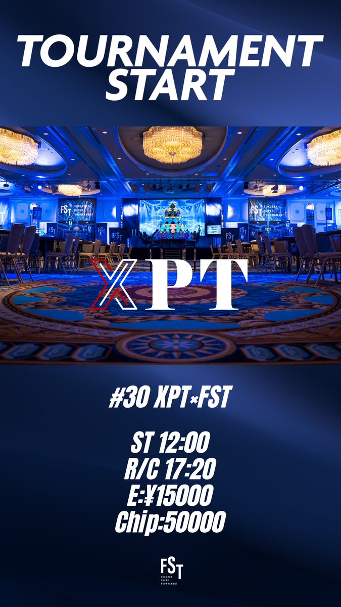 fst_202408's tweet photo. #30 XPT×FSTがSTART
XPTとFSTが交差する特別な一戦、ここから新たな熱戦が始まる。

#30 XPT×FST
Regist Close / 17:20
Entry Fee / 15000
Chips / 50000

皆様のご参加お待ちしております
#FST #FST5 #FUKUOKASUPERTOURNAMENT https://t.co/GrG8vQwEbc