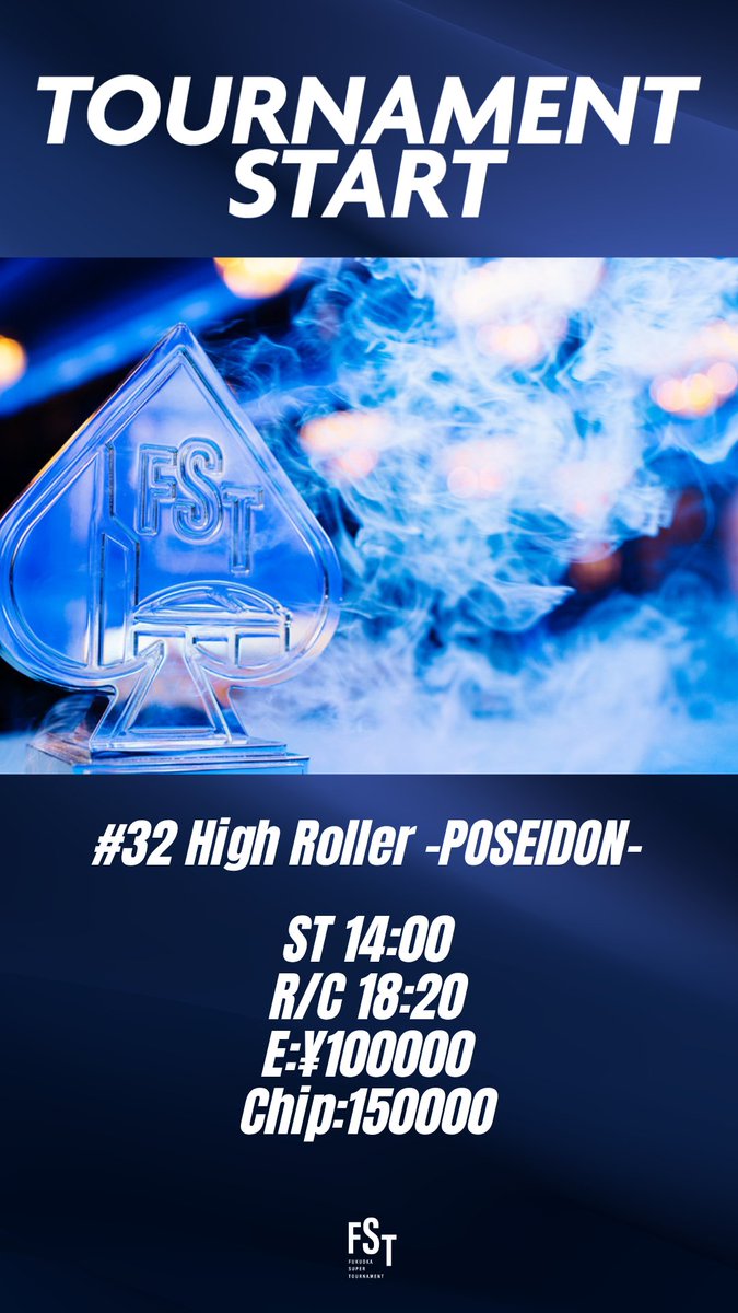 fst_202408's tweet photo. #32 High Roller  - POSEIDON -  がSTART
海神の名を冠したハイローラー、POSEIDONがついに開幕。

#32 High Roller  - POSEIDON -  
Regist Close / 18:20
Entry Fee / 100000
Chips / 150000

皆様のご参加お待ちしております
#FST #FST5 #FUKUOKASUPERTOURNAMENT https://t.co/aX68ur2Eta