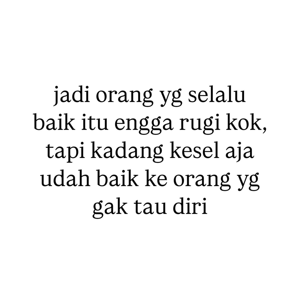 taqibalqibul's tweet photo. Orang baik kenapa selalu ketemu sama orang gak tau diri https://t.co/9pDiOlT6bD