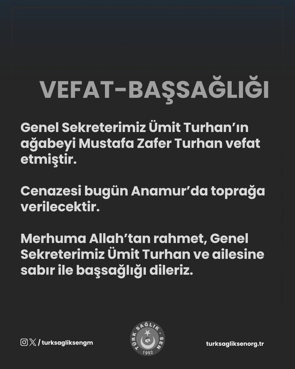 turksagliksengm's tweet photo. Vefat-Başsağlığı  

Genel Sekreterimiz Ümit Turhan’ın ağabeyi Mustafa Zafer Turhan vefat etmiştir.
Cenazesi bugün Anamur’da toprağa verilecektir.  Merhuma Allah’tan rahmet, Genel Sekreterimiz Ümit Turhan ve ailesine sabır ile başsağlığı dileriz. https://t.co/HJKkQGe7Ng