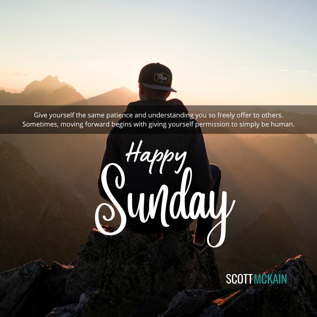scottmckain's tweet photo. We’re often much harder on ourselves than we are on anyone else.

We replay the mistakes. Question the decisions. Worry about what we should have done differently. But perhaps today is a good day to remember that growth doesn't require perfection.

Be gentle with yourself. You are allowed to be learning.
You are allowed to have difficult days. And you are allowed to rest without feeling guilty about it.

Give yourself the same patience and understanding you so freely offer to others.
Sometimes, moving forward begins with giving yourself permission to simply be human.

Wishing you a peaceful and restorative Sunday.

Happy Sunday Everyone!

#SundayReflection