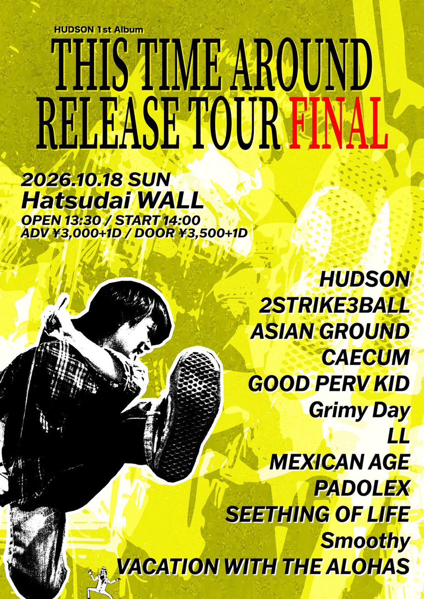 kzys_mexicana11's tweet photo. ⁡HUDSONのTOUR FINAL！！
タイテ公開！追加にCAECUM！
⁡
2026.10.18 (sun) @初台WALL
HUDSON 1st Album "THIS TIME AROUND" RELEASE TOUR FINAL

HUDSON
2STRIKE3BALL
ASIAN GROUND 
🆕CAECUM🆕
GOOD PERV KID
Grimy Day
LL
MEXICAN AGE
PADOLEX
SEETHING OF LIFE 
Smoothy
VACATION WITH THE ALOHAS https://t.co/7IXAsjp80V
