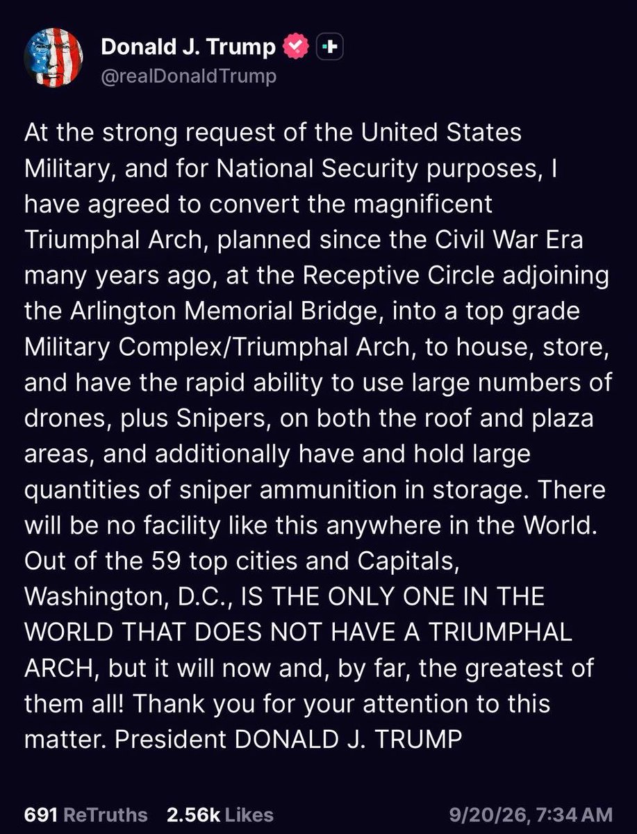 DD_Geopolitics's tweet photo. 🇺🇸 Trump wants to turn Washington’s new triumphal arch into a military complex

President Trump says that, at the “strong request of the United States Military,” the planned triumphal arch near Arlington Memorial Bridge will now double as a military installation.

According to Trump, the complex will be designed to house and rapidly deploy large numbers of drones, position snipers on the roof and plaza, and store large quantities of sniper ammunition.

Trump says the decision was made for “national security purposes.” What he did not explain is what threat prompted the U.S. military to request this.

So Washington isn’t just getting a triumphal arch. It’s getting a fortified drone and sniper complex at one of the most symbolic entrances to the capital.

The obvious question is, what exactly are they preparing for?