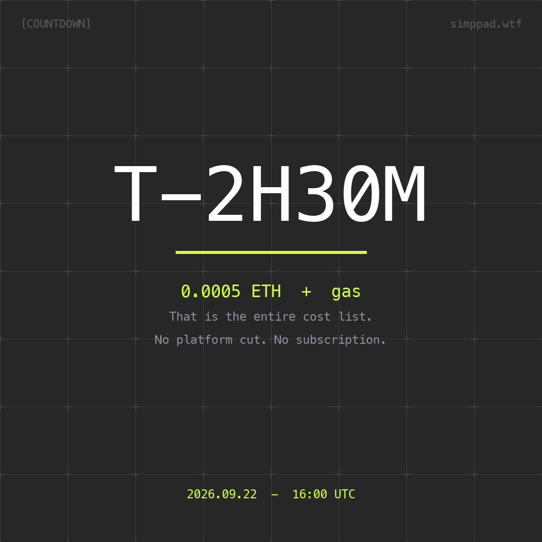 simppaddotwtf's tweet photo. T-2h30m.

Launch cost, in full, with nothing hidden:

0.0005 ETH factory fee
+ gas
= that is the entire list

No platform cut. No subscription. No token you must hold first.

22.09 · 16:00 UTC https://t.co/rN4wXg3J26