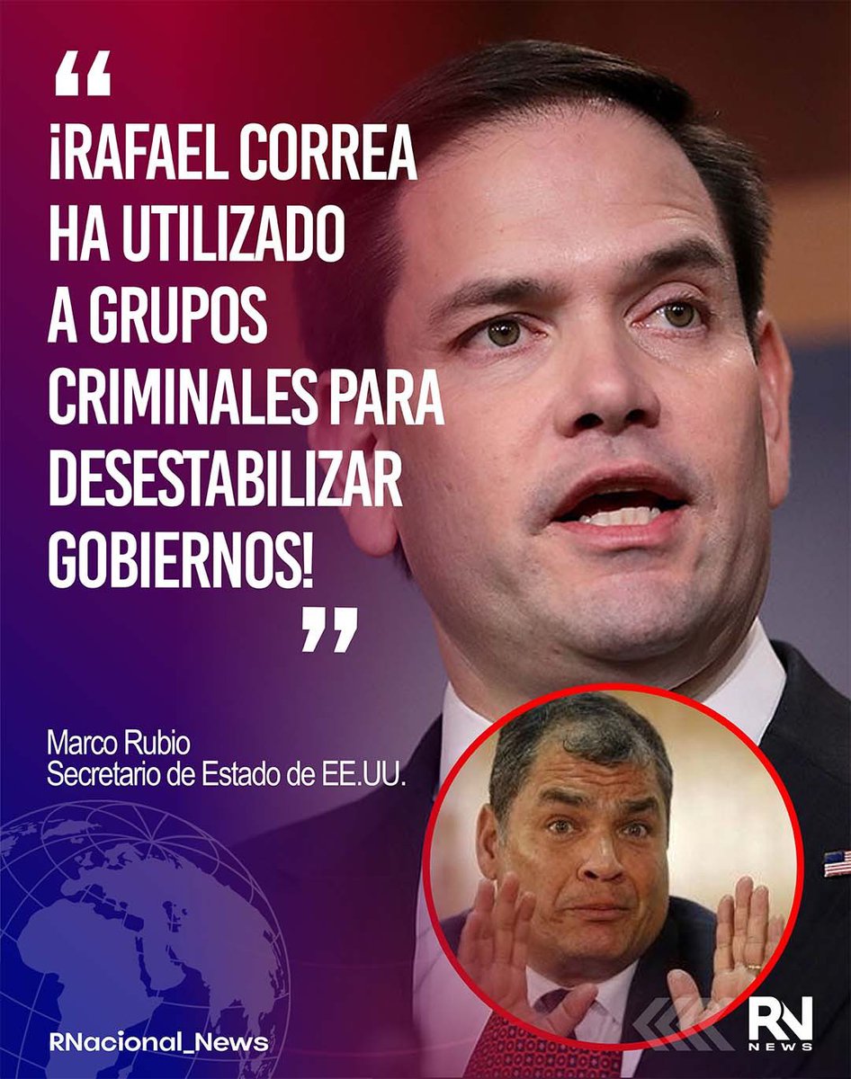 RNacional_News's tweet photo. 🔴 #Urgente "¡RAFAEL CORREA HA UTILIZADO A GRUPOS CRIMINALES PARA DESESTABILIZAR GOBIERNOS!"

El Secretario de Estado de los  EEUU, Marco Rubio, manifestó que no hay duda alguna que Rafael Correa y su grupo político han tenido enlaces con diferentes  grupos criminales y los ha utilizado para desestabilizar gobiernos generando un impacto en EE.UU.