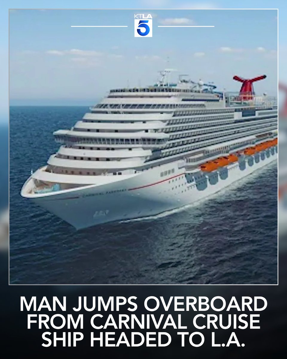 KTLA's tweet photo. A man jumped overboard from a Carnival cruise ship headed to Southern California from Mexico, prompting the vessel to turn around and search for him Saturday, according to the cruise line and reports. https://t.co/4Y183nnoBW https://t.co/l1B5ByiWxX
