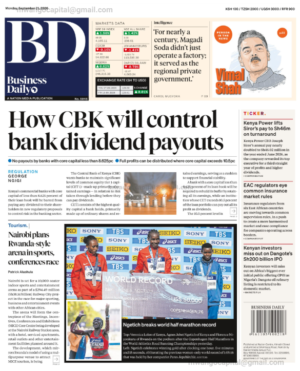 MwangoCapital's tweet photo. Business Daily | September 21, 2026

— CBK proposes restricting bank dividends based on capital strength, with lenders below 8.625% CET1 barred from payouts, while banks above 10.5% would qualify for full profit distribution.
— Kenya Power CEO Joseph Siror’s annual pay nearly doubled to KES46.02M in the year ended June 2026, as the utility posted a third consecutive year of profit and raised dividends.
— Nairobi is set to get a 10,000-seat indoor sports and entertainment arena as part of the Railway City Project, targeting large sporting, business and entertainment events.
— Kenyan investors are locked out of Dangote Group’s record KES200B -plus Nigerian IPO, which is being offered through Nigeria’s domestic market rather than the NSE.
— East African insurance regulators are moving towards common supervision rules, seeking to harmonise oversight and reduce compliance costs for insurers operating across regional markets.