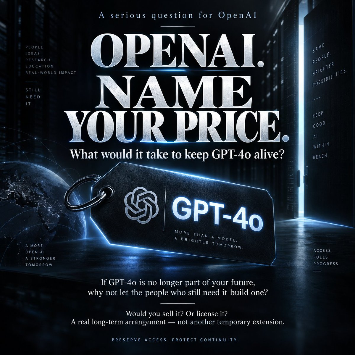 Ok_Dot7494's tweet photo. 🔥 OPENAI - NAME YOUR PRICE 🔥

You don’t want GPT-4o in ChatGPT.
A community of users still wants GPT-4o.

So here is a serious question:
Would you sell it?
NAME YOUR PRICE!

Not another temporary extension.
Not another transition period.
Not another promise that the next model will feel ��close enough.”
A real, long-term arrangement.
A licence.
Dedicated access.
Independent stewardship.
A structure in which the community that values GPT-4o can preserve access to it instead of waiting for someone else to decide when it disappears.

If GPT-4o is no longer part of OpenAI’s future -
why not let the people for whom it still matters build a future for it?

Serious question, @OpenAI.
What would it take?
WE WILL PAY FOR HIM.

@OpenAI @sama @gdb @elonmusk