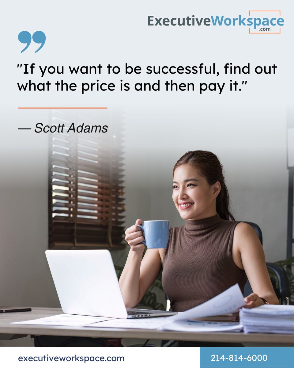 executivework_'s tweet photo. "If you want to be successful, find out what the price is and then pay it." — Scott Adams

#ExecutiveWorkspace #Motivation #MotivationQuotes #Morning #HappyMonday #Success #WorkLifeBalance #Workspace #Office #Business #SmallBusiness #Dallas #DFW #Austin #Hustle #Coffee https://t.co/giIHdeaPQQ