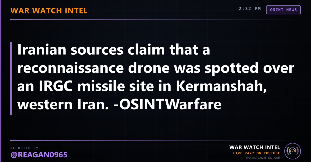 WarWatchIntel's tweet photo. ⚡ BREAKING NEWS
Iranian sources claim that a reconnaissance drone was spotted over an IRGC missile site in Kermanshah, western Iran. -OSINTWarfare
Reported by @reagan0965
War Watch Intel — Live 24/7 on https://t.co/4uI99n9QoP
#OSINT #BreakingNews #WarWatchIntel https://t.co/04FXNsp0tv