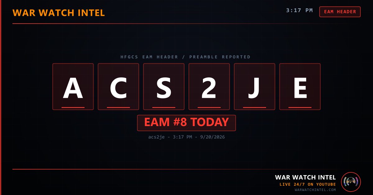 WarWatchIntel's tweet photo. 🚨 EAM HEADER / PREAMBLE REPORTED
Header Code: ACS2JE
3:17 PM
War Watch Intel — Live 24/7 on https://t.co/4uI99n9QoP
#EAM #HFGCS #OSINT #WarWatchIntel https://t.co/RxbjtpBsGe