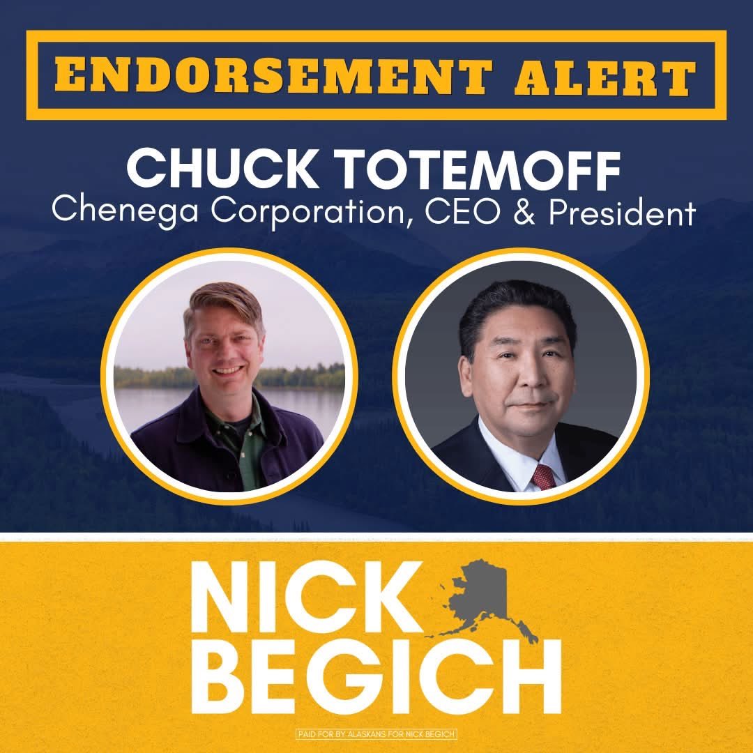 NickforAlaska's tweet photo. “The Alaska Native people relied on Congressman Don Young because he knew how to get things done and fought for us every day after ANCSA’s passage. Congressman Begich has passed more bills than any other freshman congressman and the bills he introduced his first day on the job, and the first laws he enacted, freed up our ANCSA village lands and protected the benefits received by our elders. Alaskans are lucky to have elected someone so passionate and competent to continue Don Young’s legacy. Nick Begich has my support.”

Chuck Totemoff
Chairman, President & CEO Chenega Corporation 
Chairman of the Native Village of Chenega IRA Council