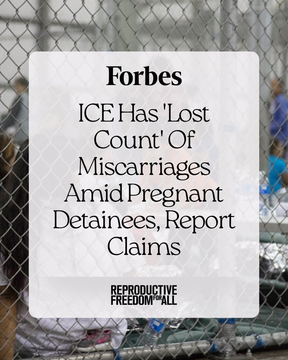 A blurred image of a detention facility background with a prominent text overlay. The text includes a headline from Forbes mentioning that ICE has lost count of miscarriages among pregnant detainees, supported by a report. The bottom of the image features the logo "Reproductive Freedom for All.