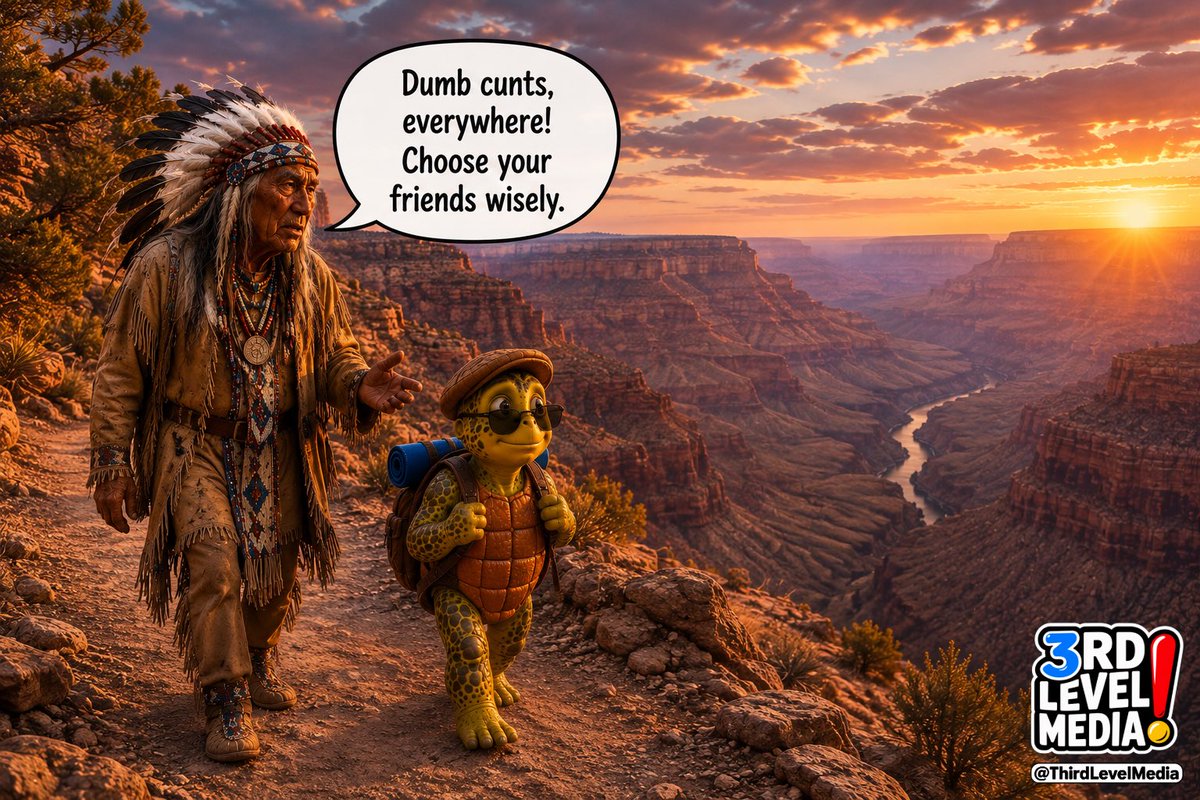 ThirdLevelMedia's tweet photo. Dumb cunts, everywhere! Choose your friends wisely!

#ThirdLevelMedia #SergeTheTurtle #NativeIndian #GrandCanyon #Wisdom #WiseWords https://t.co/6ZAcxVnUXi