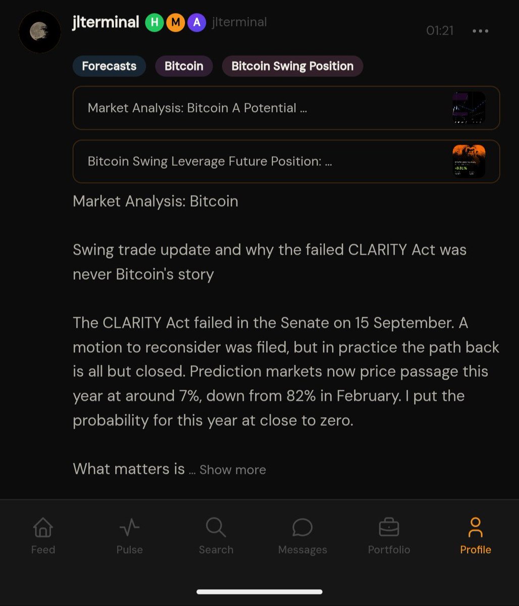 JLTerminal's tweet photo. Market Analysis: Bitcoin

Swing trade update and why the failed CLARITY Act was never Bitcoin's story

The CLARITY Act failed in the Senate on 15 September. A motion to reconsider was filed, but in practice the path back is all but closed. Prediction markets now price passage this year at around 7%, down from 82% in February. I put the probability for this year at close to zero.

What matters is how you read it, and here I depart from the common view. The CLARITY Act would have contributed to the bull market, but it would primarily have been relevant for altcoins, not for Bitcoin. With Bitcoin the fundamental regulatory question was settled long ago. With everything below it, it is not, and that is precisely where the act would have created the framework.

In place of the legislature, the agencies are now setting the rules themselves. The SEC has proposed a federal framework for the issuance of crypto securities, and the CFTC has sent its own rules to the White House. The weakness of this route is obvious, and SEC Chair Paul Atkins named it himself: without backing from Congress, an administrative rule remains easy to reverse.

Market outlook

Despite the failed legislation, I consider a breakout toward 90,000 to 100,000 Dollar possible in the coming days. Bitcoin looks strong. Following the sideways move I had forecast, the structure currently points to a further breakout.

On 15 September, the day the CLARITY Act failed, when Bitcoin was sold off to 75,560 Dollar, I scaled my futures position up to 10x. Shortly after, we rose more sharply and tested the range high. Since then we have been trading slightly below that level.

My average entry after scaling up sits at 78,467 Dollar. At a mark price of 81,115 Dollar the position is therefore up 33.74%.

On risk management: as mentioned before, I use my liquidation price as the stop loss in order to tie up as little capital as possible. It currently sits at 68,000 Dollar, because in the event of a breakout I do not expect us to fall back below 70,000 Dollar again. If the breakout does not come, I will scale the margin up far enough that the liquidation price, and therefore the stop loss, sits below 62,000 Dollar.

My thesis would be invalidated if we fall below 62,000 Dollar from here, or if after a breakout into the 90,000 to 100,000 Dollar range we subsequently fall back below 69,000 Dollar.

Within the range of 75,000 to 82,000 Dollar I will not scale the position up further, but wait for the breakout, which on my forecast could come in the next few days.

(Disclaimer: This reflects a personal analysis based on publicly available data. This is not financial advice or a recommendation to buy or sell any assets.)