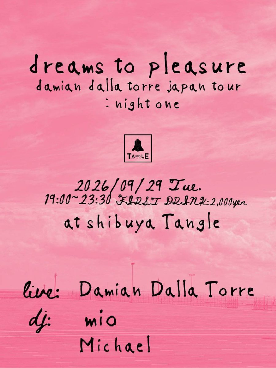 Tangle_bar's tweet photo. Damian Dalla Torreの日本ツアーが、タングルよりはじまります。

2026/09/29 Tue.

dreams to pleasure

damian dalla torre japan tour
: night one

19:00~23:30
@ Tangle Shibuya
FIRST DRINK:¥2,000

LIVE:
Damian Dalla Torre

DJ:
mio
Michael https://t.co/LfLFkJQwHK