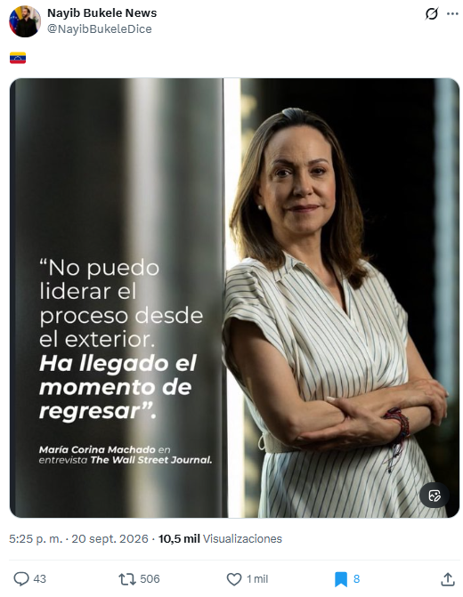 estebanoria's tweet photo. 🚨 AHORA | La cuenta “Nayib Bukele News” publica a María Corina Machado y destaca su anuncio de regreso a Venezuela.
🇻🇪 “No puedo liderar el proceso desde el exterior. Ha llegado el momento de regresar”.

La frase corresponde a la entrevista de María Corina con The Wall Street Journal. Su regreso a Venezuela continúa generando reacciones dentro y fuera del país.

#Venezuela #Libertad #Democracia