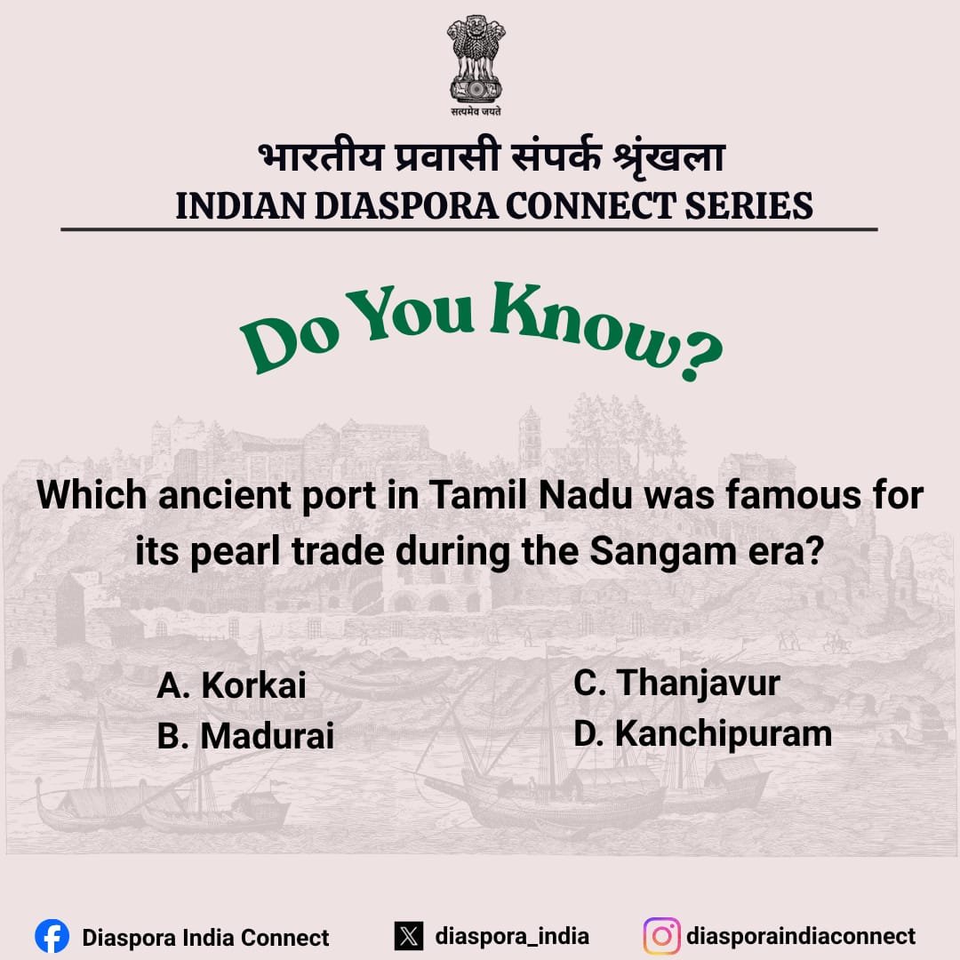 diaspora_india's tweet photo. Dear #PravasiBharatiyas, which ancient port in Tamil Nadu was famous for its pearl trade during the Sangam era?
#IndiaConnect #IndianDiaspora #IndianHeritage #IncredibleIndia https://t.co/1lzw43YNnx