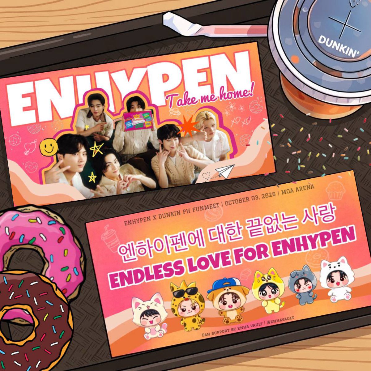 enhavault's tweet photo. 𝗘𝗡𝗗𝗟𝗘𝗦𝗦 𝗟𝗢𝗩𝗘 𝗙𝗢𝗥 𝗘𝗡𝗛𝗬𝗣𝗘𝗡 𝗕𝗔𝗡𝗡𝗘𝗥 𝗗𝗜𝗦𝗧𝗥𝗜𝗕𝗨𝗧𝗜𝗢𝗡 🧡

📍 3rd Floor, Sky Garden, SM Mall of Asia
🕚 11 AM onwards
✨ Until supplies last!

See you there, ENGENEs! 🧡
#ENHYPEN #ENDLESS #ENHYPEN_DunkinPH
#ENDLESS_FunMeet #DunkinPH_ENDLESS https://t.co/QYwLUgm1A1