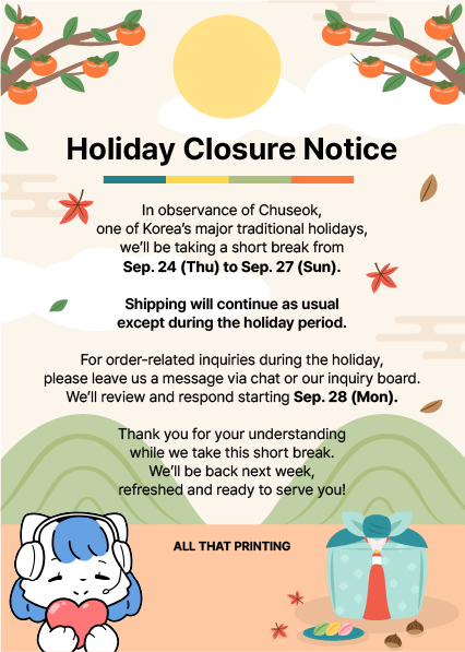 allthatprinting's tweet photo. Chuseok Holiday Notice 🌕

We’ll be taking a short break for Chuseok, a Korean holiday, from Sep. 24–27 (KST).

Inquiries received during the holiday will be answered from Sep. 28 (KST).

Thank you for your support! 🙇✨ https://t.co/4Rs7a8grUJ